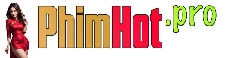 Phim Hot Pro